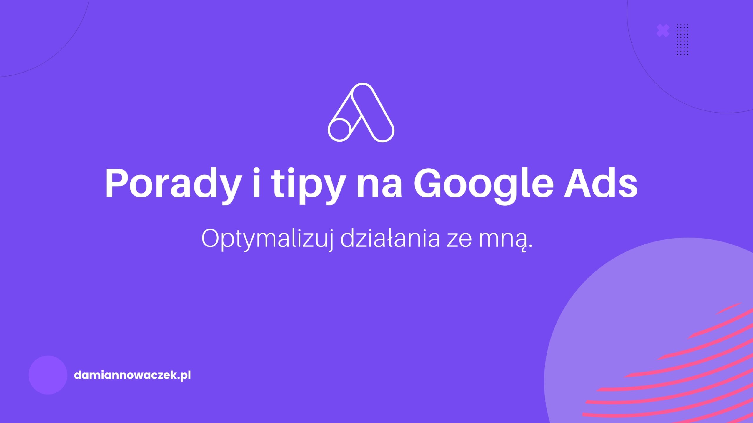 Google Ads – Porady i tipy