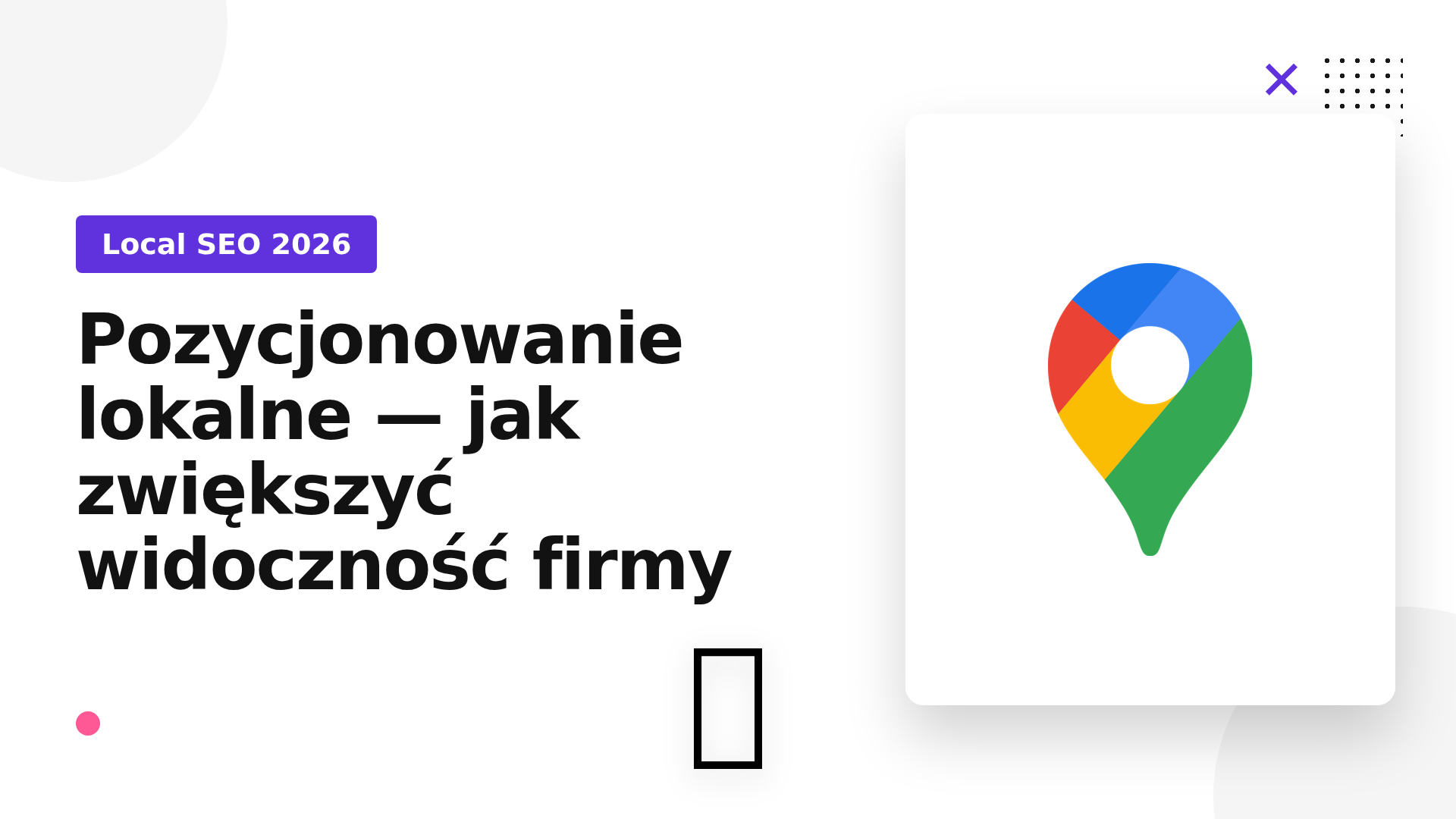 Pozycjonowanie lokalne — jak zwiększyć widoczność firmy
