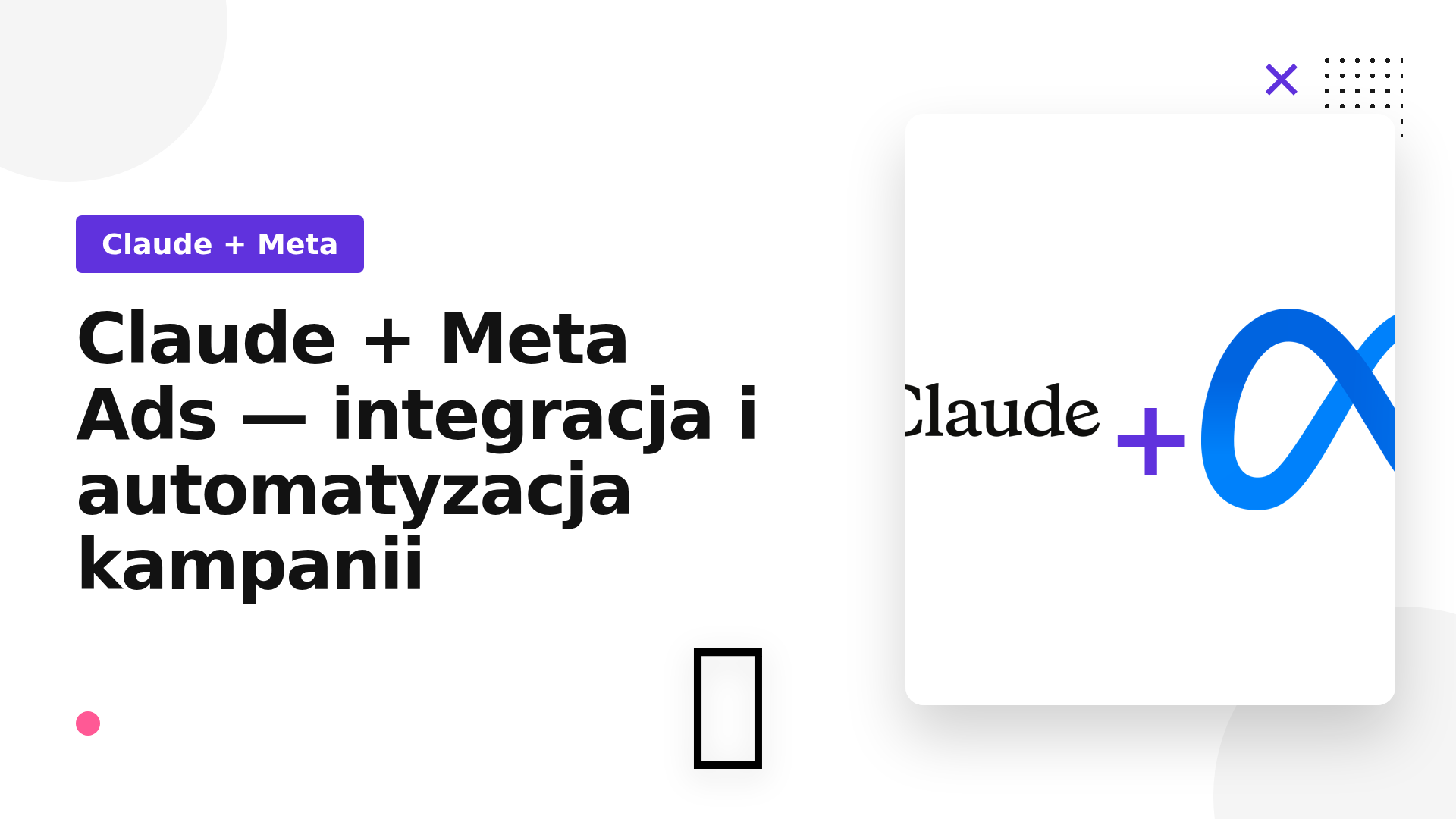Claude + Meta Ads — integracja i automatyzacja kampanii