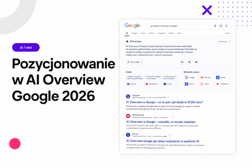 Pozycjonowanie w AI Overview Google 2026 — 9 ruchów AEO dla rankingów AI